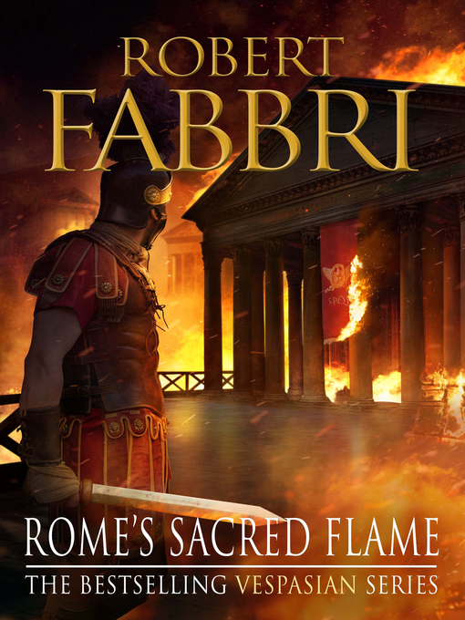 Title details for Rome's Sacred Flame by Robert Fabbri - Available